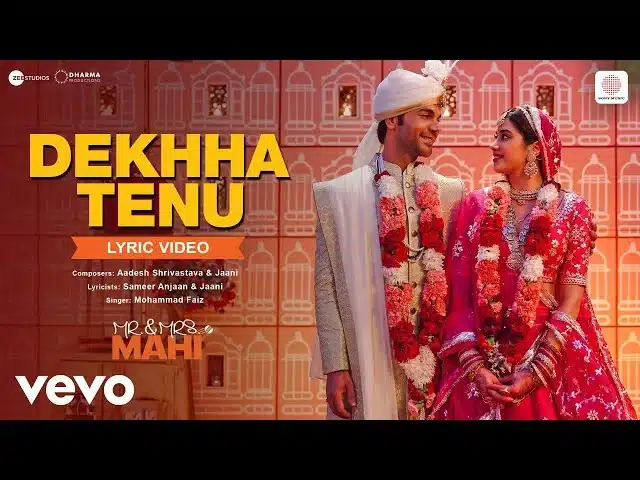 Dekhha Tenu song lyrics mr&mrs Mahi