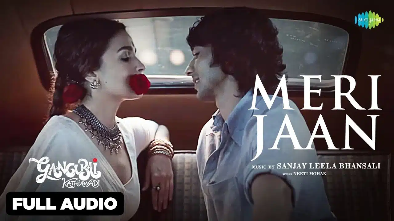 Meri Jaan Song Lyrics Alia Bhatt Sanjay Leela Bansali Meri Jaan Song Lyrics Alia Bhatt Sanjay Leela Bansali