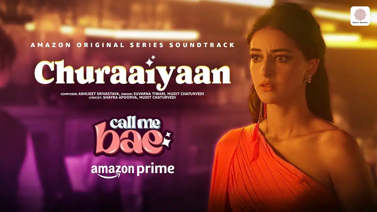 Churaaiyaan Song Lyrics - Call Me Bae