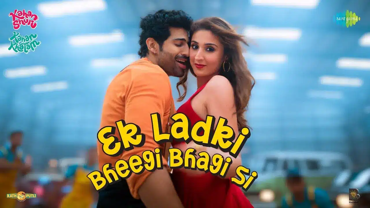 Ek Ladki Bheegi Bhagi Si song lyrics