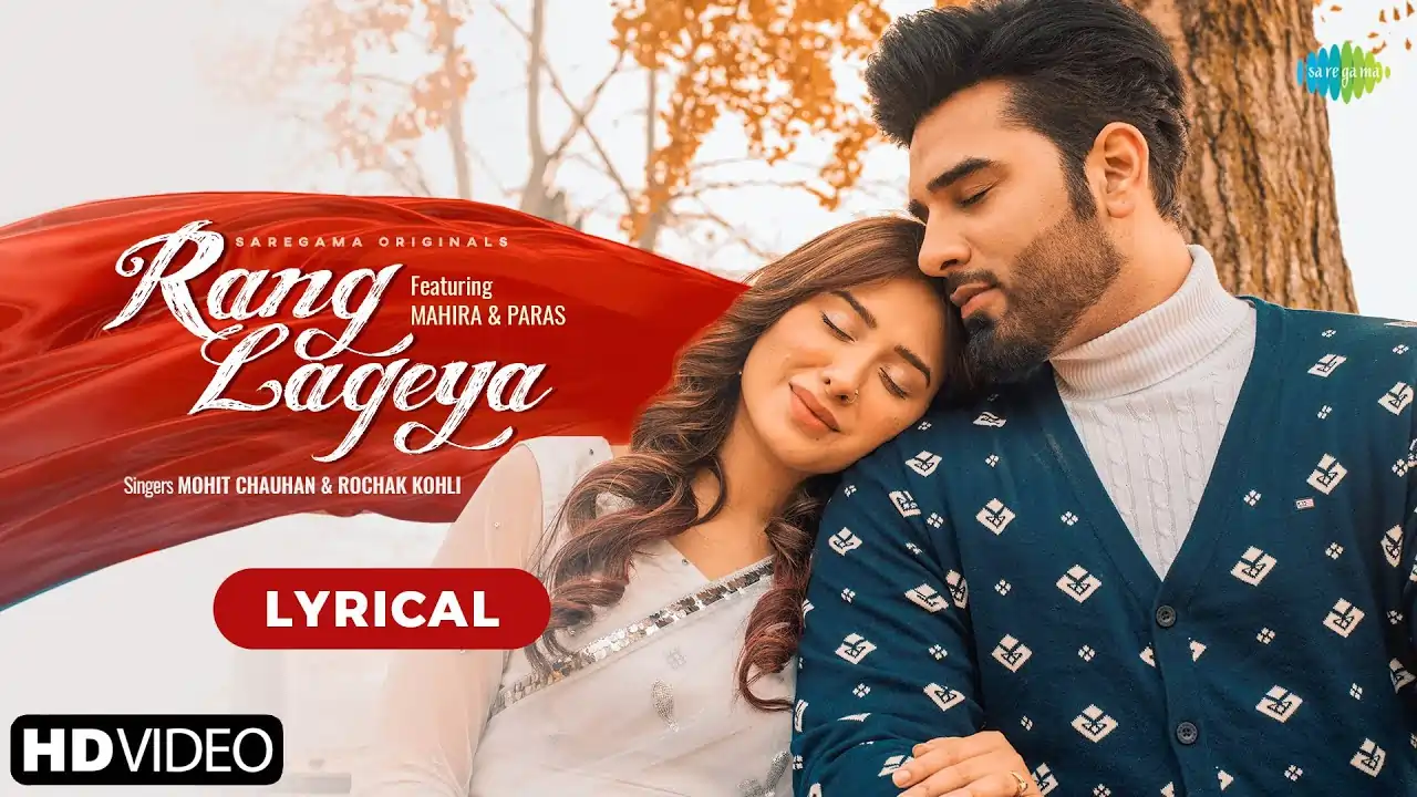 Rang Lageya Song Lyrics -Mohit Chauhan, Rochak Kohli