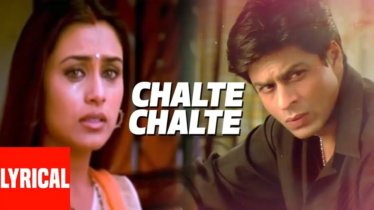 Chalte Chalte Title Song Lyrics - Shah Rukh Khan