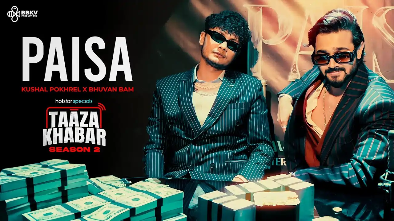 Paisa Song Lyrics - BB Ki Vines X Kushal Pokhrel