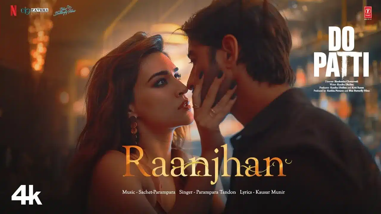 Raanjhan Song Lyrics - Do Patti
