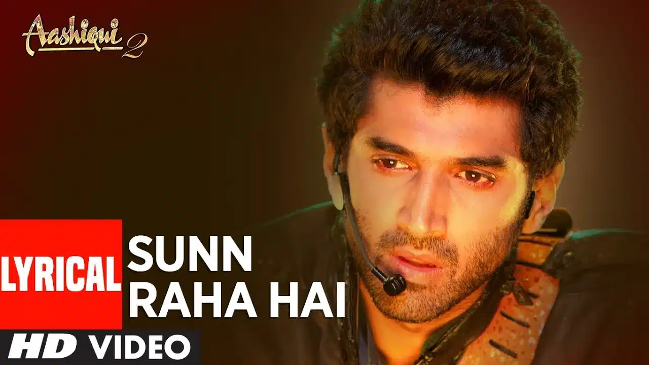 Sunn Raha Hai Na Tu Song Lyrics - Aashiqui 2