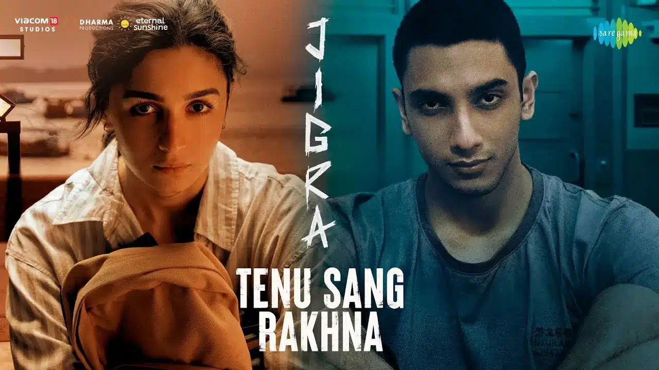 Tenu Sang Rakhna Song Lyrics - Jigra