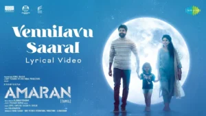 Venilavu Saaral Song Lyrics - Amaran