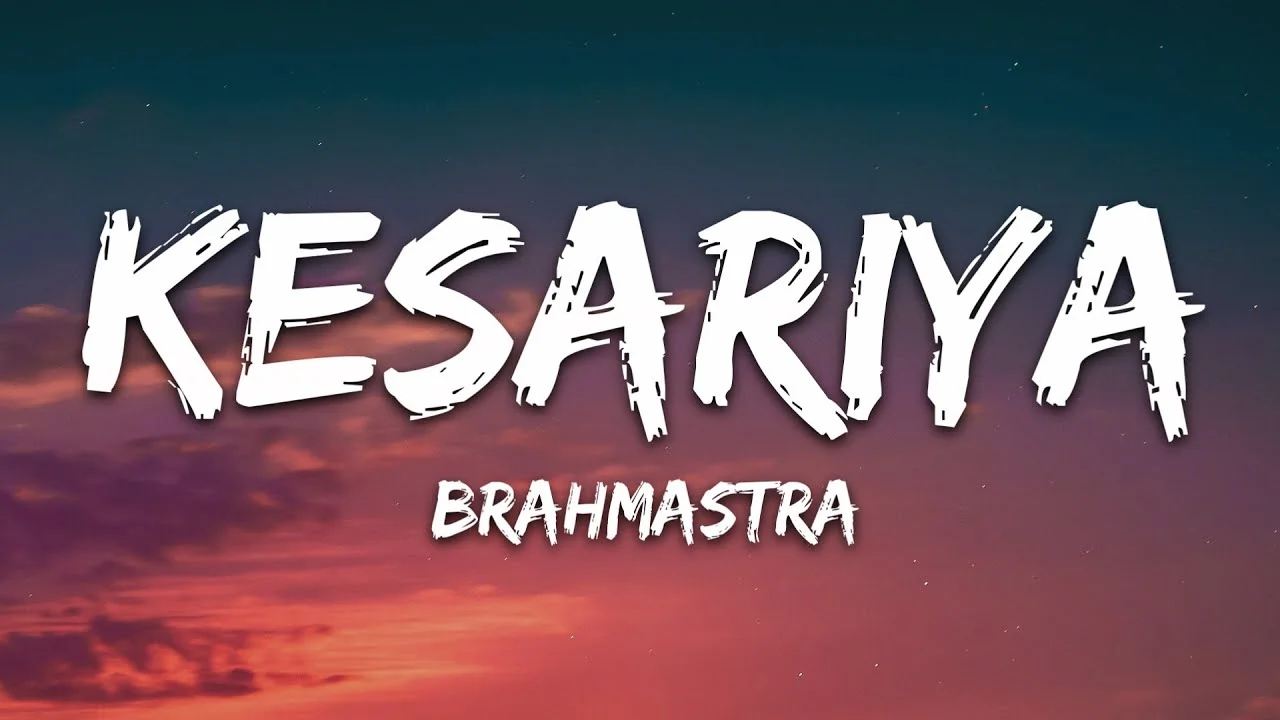 kesariya Song Lyrics in English - Brahmastra