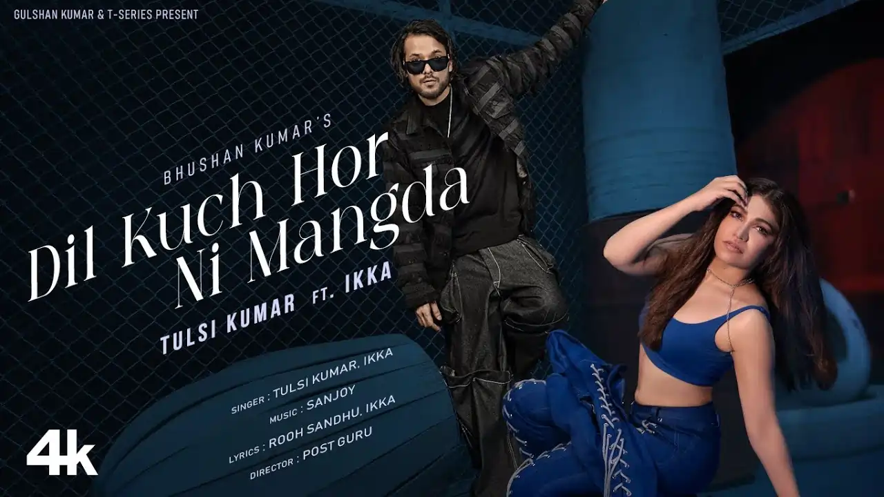 Dil Kuch Hor Ni Mangda Song Lyrics - Tulsi Kumar, Ikka