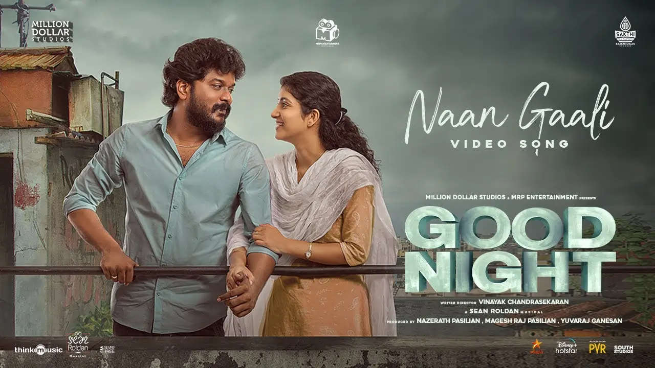 Naan Gaali Song Lyrics - Good Night