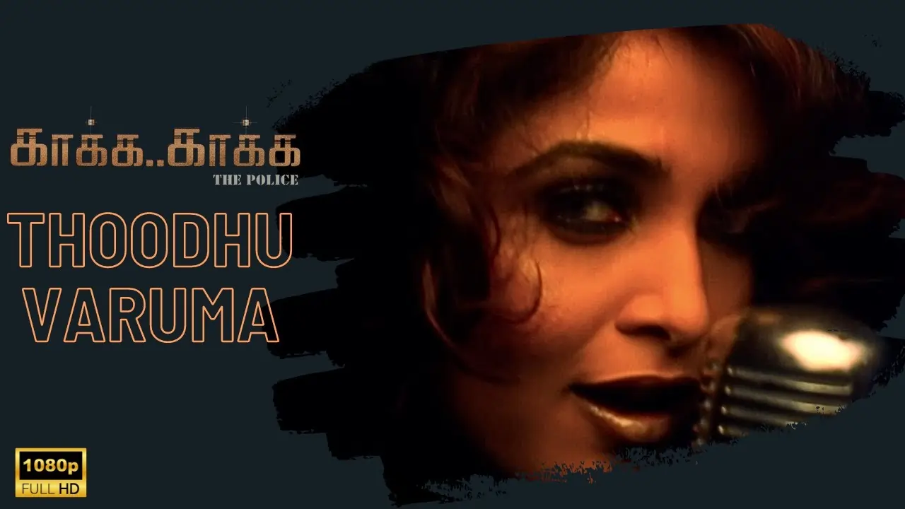 Thoodhu Varuma Song Lyrics - Kaakha Kaakha