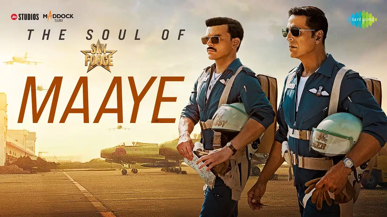 Maaye Song Lyrics - Sky Force Akshay Kumar