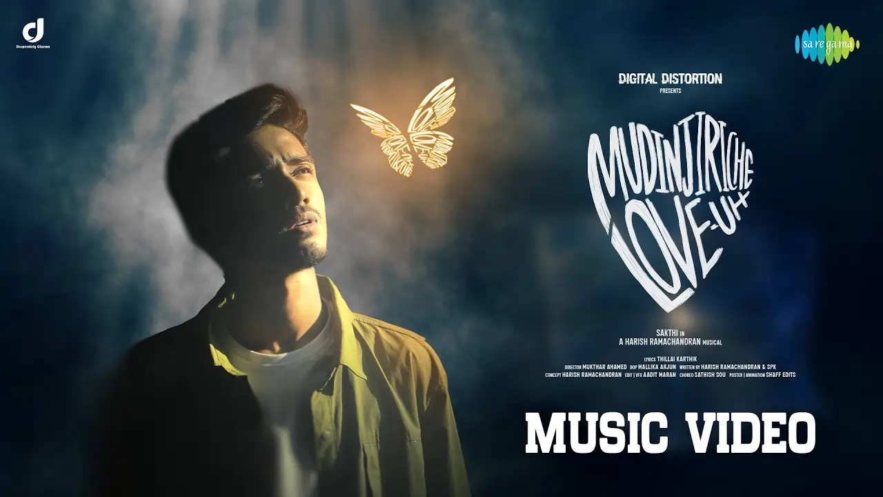 Mudinjiriche Love-uh Song Lyrics - Sakthi Raj