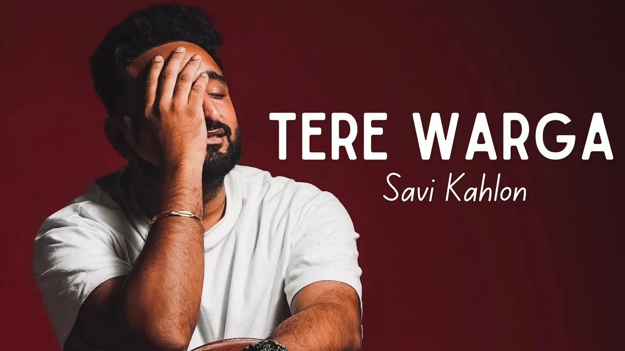 Tere Warga Song Lyrics - Savi Kahlon