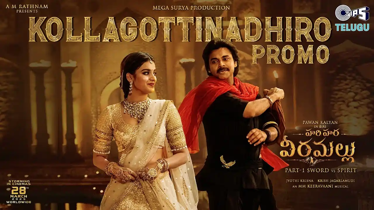 Kollagottinadhiro Song Lyrics - Hari Hara Veera Mallu