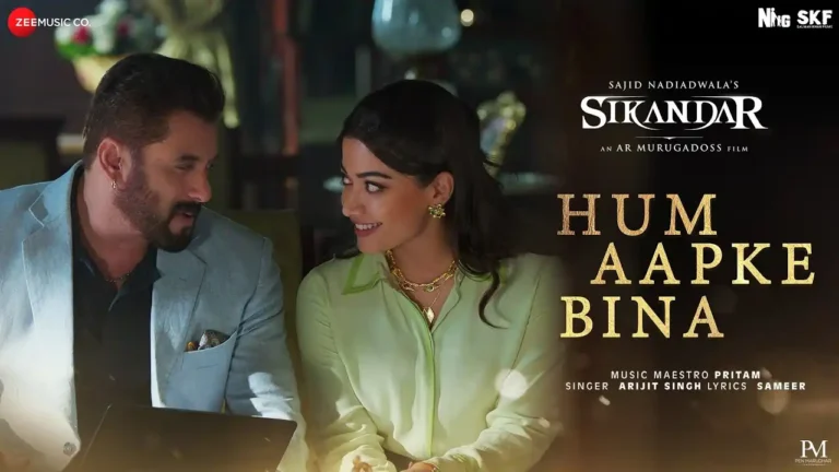 Hum Aapke Bina Song Lyrics - Sikandar