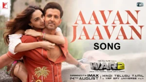 Aavan Jaavan Song Lyrics - War 2