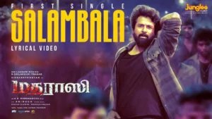 Salambala Song Lyrics - Madharaasi