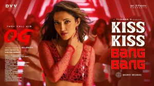 Kiss Kiss Bang Bang Song Lyrics - They Call Him OG