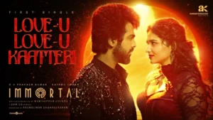 Love-U Love-U Kaatteri Song Lyrics - Immortal