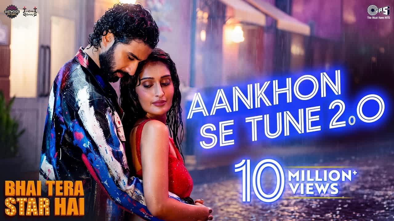 Aankhon Se Tune 2.0 Song Lyrics - Bhai Tera Star Hai