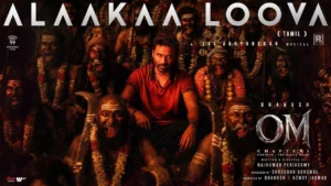 Alaakaa Loova Tamil Song lyrics - OM
